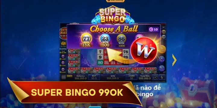 Super Bingo 99OK – Trải nghiệm game đổi thưởng uy tín hàng đầu