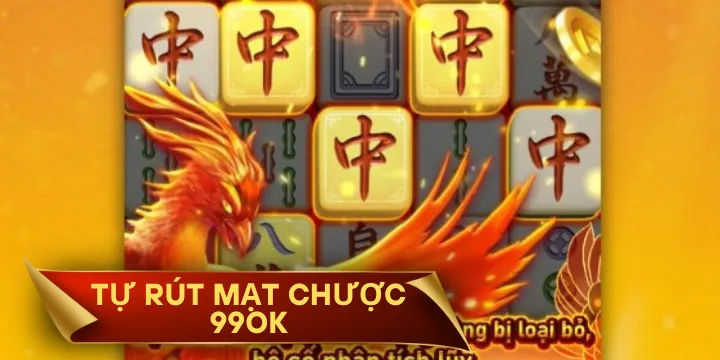 Tự Rút Mạt Chược 99OK - Chi tiết cách chơi và nhận thưởng